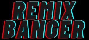 Remix Banger [15-April-2024]